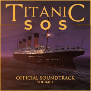 Titanic SOS Official Sountrack, Vol. 1 (Roblox Titanic SOS)