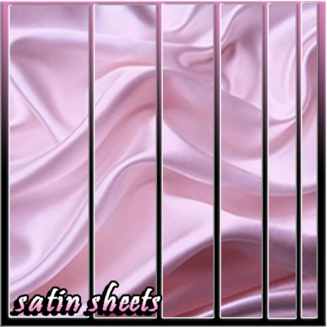 Satin Sheets | Boomplay Music