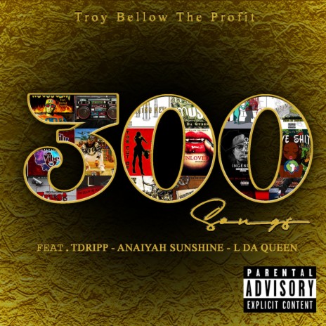 300 Songs ft. Tdripp, Anaiyah Sunshine & L Da Queen | Boomplay Music