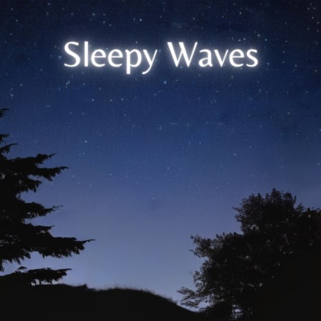 Sleepy Waves | Boomplay Music