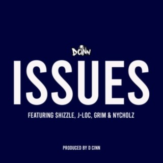 Issues (feat. $hizzle, J-Loc, Grim & NYCholz)