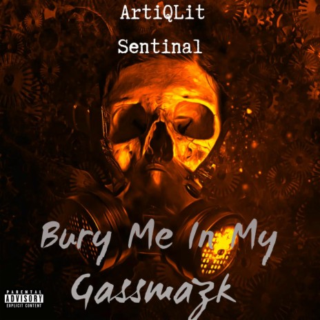 Bury Me In My Gassmazk ft. Sentinal