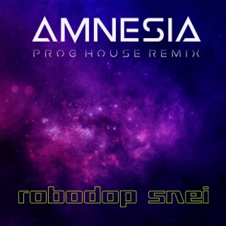 Amnesia (Robodop Snei Remix Prog House Edit)