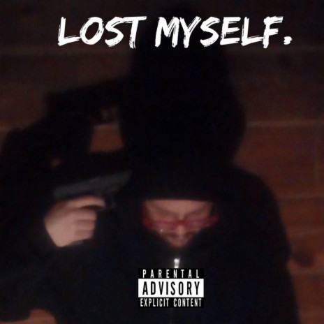 Lost Myself. | Boomplay Music