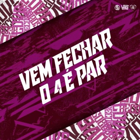 Vem Fechar o 4 É Par ft. MC Arcanjo, DJ GORDINHO DA VF & CACAU CHUU | Boomplay Music