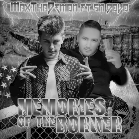 Memories Of The Border ft. MaxThaDemon | Boomplay Music