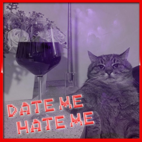 Date me Hate me | Boomplay Music
