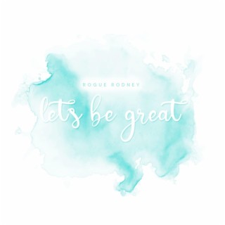 Let's Be Great lyrics | Boomplay Music