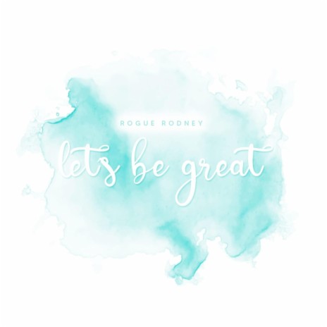 Let's Be Great | Boomplay Music