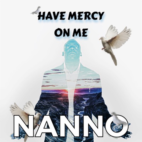 Have Mercy On Me | Boomplay Music