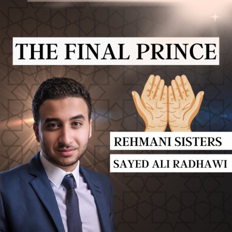 The Final Prince ft. Sayed Ali Radhawi | Boomplay Music