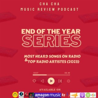 Cha Cha End of the Year Series- Most Heard Songs on Radio (2023)