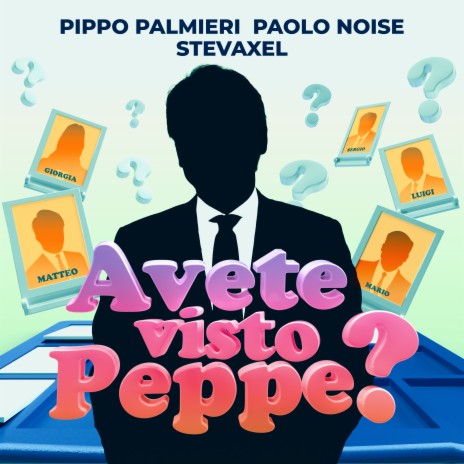 Avete visto Peppe? ft. Paolo Noise & StevAxel | Boomplay Music