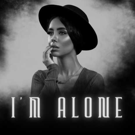 I'm Alone | Boomplay Music