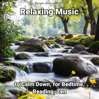 #01 Relaxing Music to Calm Down, for Bedtime, Reading, Zen