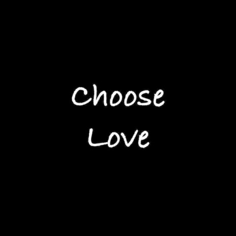 Choose Love | Boomplay Music