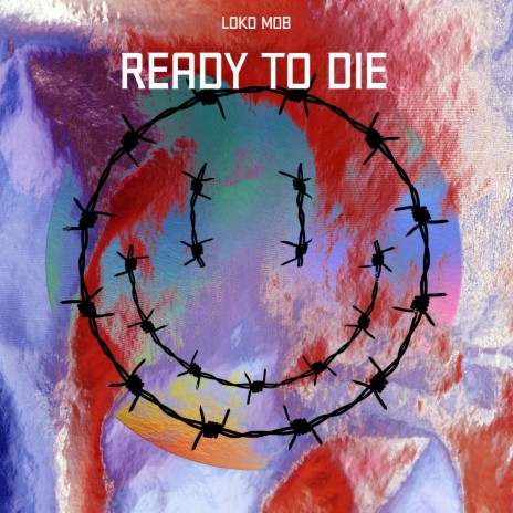 Ready To Die | Boomplay Music