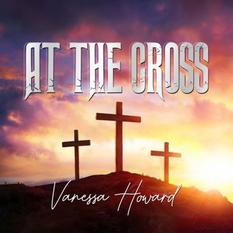 At the Cross | Boomplay Music