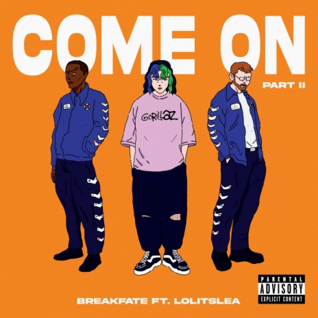 Come On (Part II) ft. lolitslea | Boomplay Music