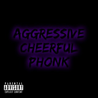 Aggressive cheerful phonk