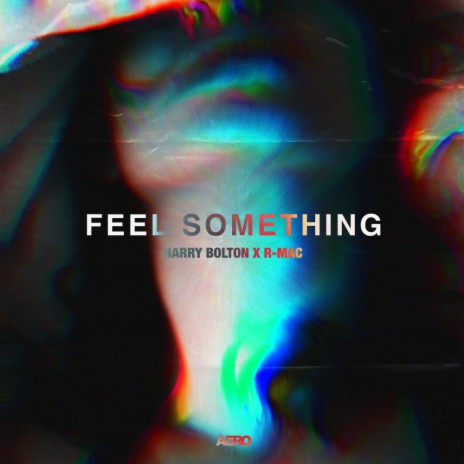Feel Something (Original Mix) ft. R-MAC | Boomplay Music