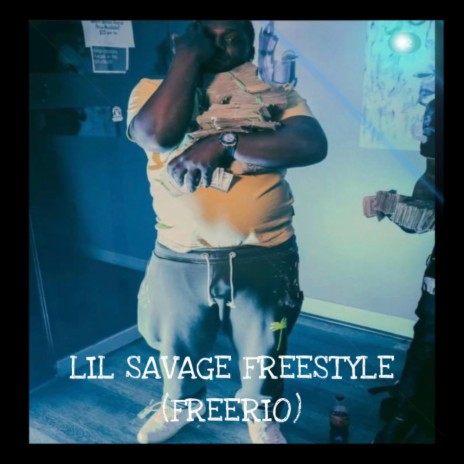 lil savage freestyle (FREERIO) | Boomplay Music