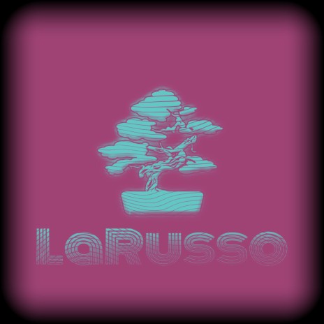 LaRusso | Boomplay Music