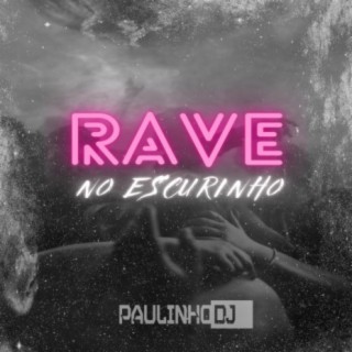 Apaga a Luz, Rave no Escurinho (Rave Funk)