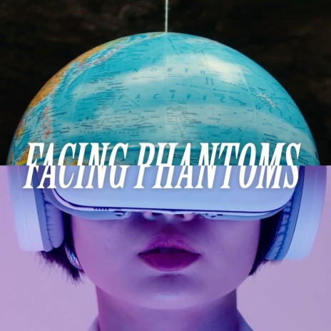 Facing Phantoms | Boomplay Music