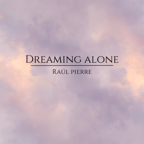 Dreaming Alone | Boomplay Music