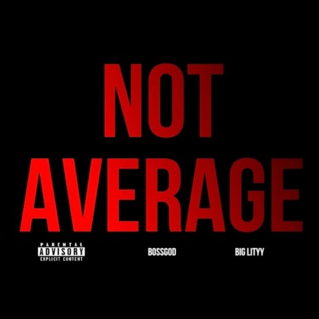 Not Average ft. BigLityy | Boomplay Music