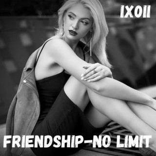 Friendship - No Limit - IX0II