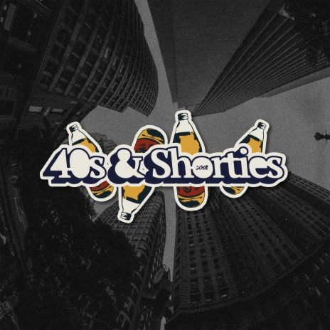 40s & Shorties 2018 | Boomplay Music