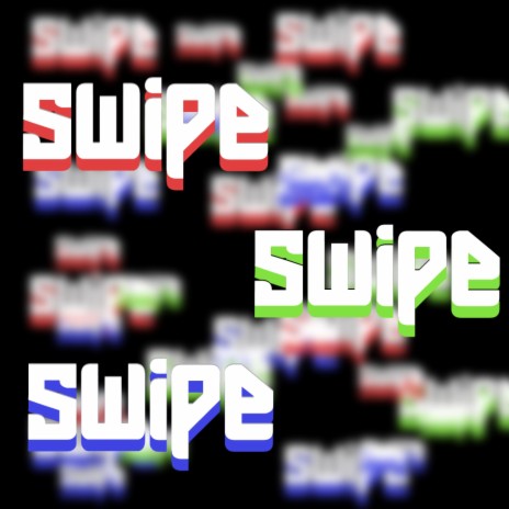 Swipe Swipe Swipe