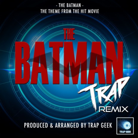 The Batman Main Theme (From The Batman) (Trap Remix)