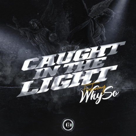 Caught In The Light ft. WhySo