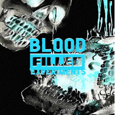 Blood Filled Experiments
