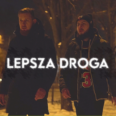 Lepsza Droga ft. Sanczes | Boomplay Music