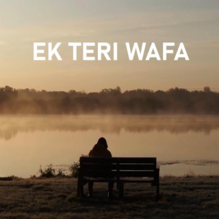 Ek Teri Wafa