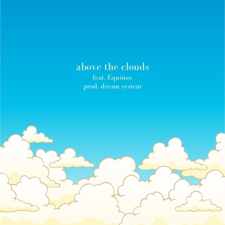 above the clouds (feat. Equinox) | Boomplay Music