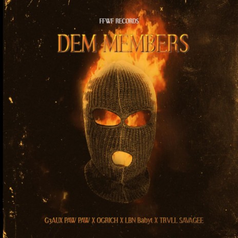 Dem Members ft. G3aux Paw, Ogrichh & LBN BabyT | Boomplay Music