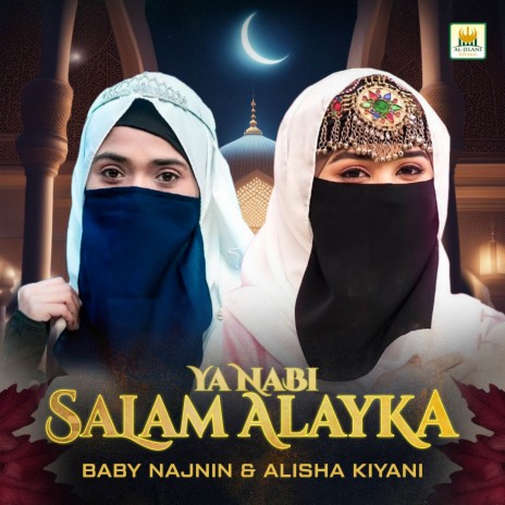 Ya Nabi Salam Alayka ft. Alisha Kiyani | Boomplay Music