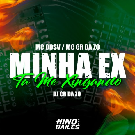 Minha Ex Ta Me Xingando ft. Dj CR da ZO & MC CR DA ZO | Boomplay Music