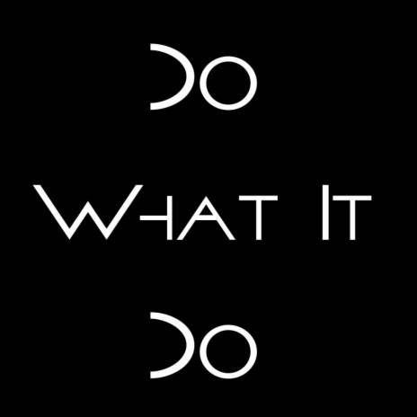 Do What It Do | Boomplay Music