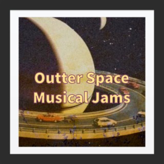 Outter Space Musical Jams