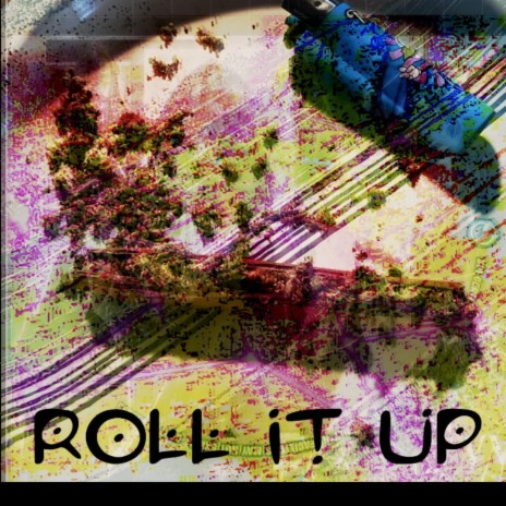 roll it up | Boomplay Music
