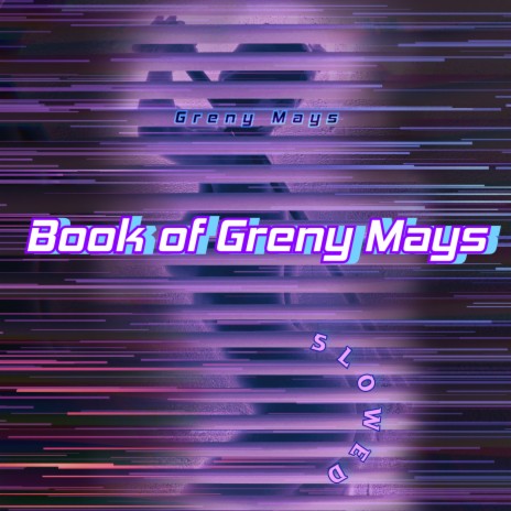 Book of Greny Mays (Slowed) | Boomplay Music