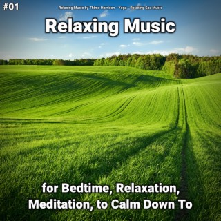 #01 Relaxing Music for Bedtime, Relaxation, Meditation, to Calm Down To