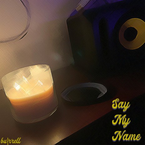 Say My Name | Boomplay Music