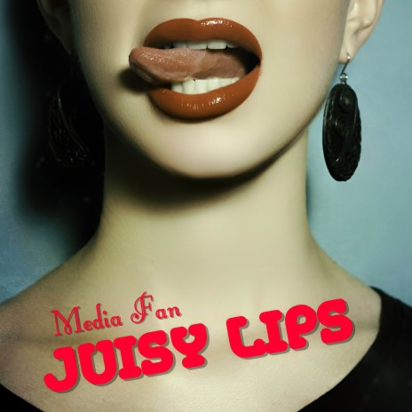 Juisy Lips | Boomplay Music